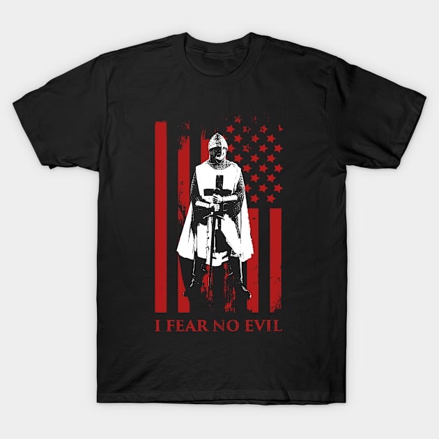 I Fear No Evil | Knights Templar & American Flag T-Shirt by Wizardmode